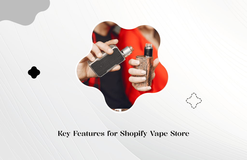 Key Features Every Shopify Vape Store Needs to Thrive in 2025