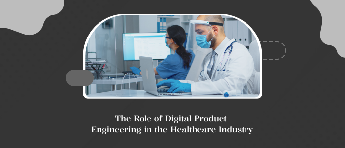 Digital Product Engineering in Healthcare